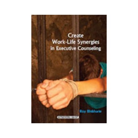 Create Work-Life Synergies in Executieve Counseling