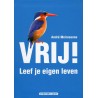 Vrij! Leef je eigen leven