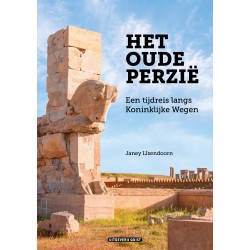 Het oude Perzie - een tijdreis langs Koninklijke wegen